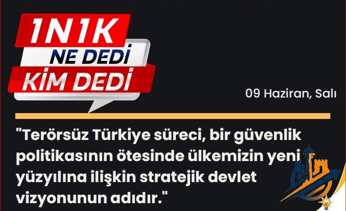 AK PARTİ "1 N 1 K NE DEDİ KİM DEDİ" BÜLTENİ YAYINLANDI: LİDERLERİN VE KABİNENİN GÜNDEMİNDE STRATEJİK VİZYONLAR VAR!