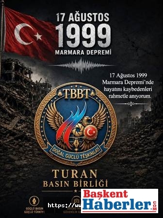 TURAN BASIN BİRLİĞİ GENEL BAŞKAN VEKİLİ ŞENER TAŞÖREN’DEN 17 AĞUSTOS DEPREMİ’NİN 27. YILINDA ANLAMLI MESAJ