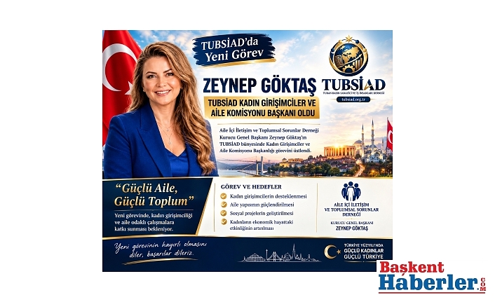 TUBSİAD’dan Güçlü Aile, Güçlü Toplum Vurgusu: Zeynep Göktaş Kadın Girişimciler ve Aile Komisyonu Başkanı Oldu!