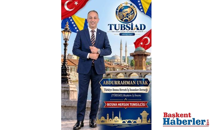 Türkiye Bosna Hersek İş İnsanları Derneği Başkanı, tanınmış iş insanı Abdurrahman Uvak, TUBSİAD Bosna Hersek Temsilciliği görevine getirildi