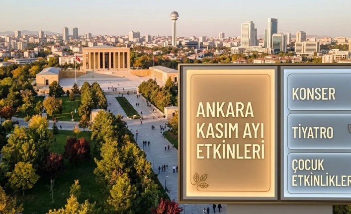 BAŞKENT’TE SANAT RÜZGÂRI: ANKARA KASIM AYI ETKİNLİK TAKVİMİ AÇIKLANDI!