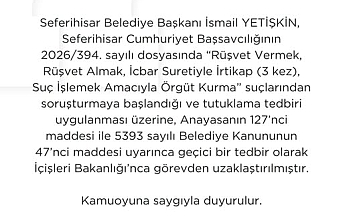 İZMİR İLİ SEFERİHİSAR BELEDİYE BAŞKANI İSMAİL YETİŞKİN’İN İÇİŞLERİ BAKANLIĞINCA GÖREVDEN UZAKLAŞTIRILMASINA DAİR BASIN AÇIKLAMASI