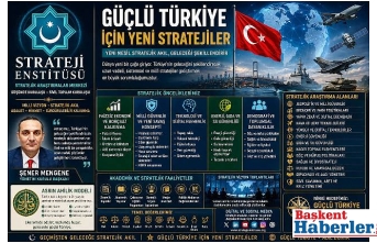 STRATEJİ ENSTİTÜSÜ'NDEN “GÜÇLÜ TÜRKİYE” İÇİN YENİ NESİL STRATEJİLER