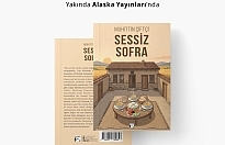 Edebiyatta Sessiz Bir Yolculuk: Muhittin Çiftçi’nin "Sessiz Sofra"sı Alaska Yayınları’nda!