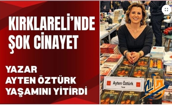 Edebiyat Dünyasını Sarsan Acı Haber: Yazar Ayten Öztürk Bayram Ziyaretinde Katledildi!