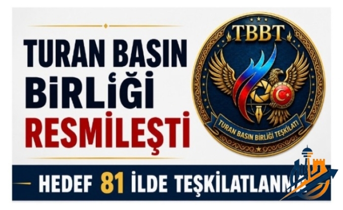 BASIN DÜNYASINDA YENİ DÖNEM: TURAN BASIN BİRLİĞİ TEŞKİLATI RESMİLEŞTİ!