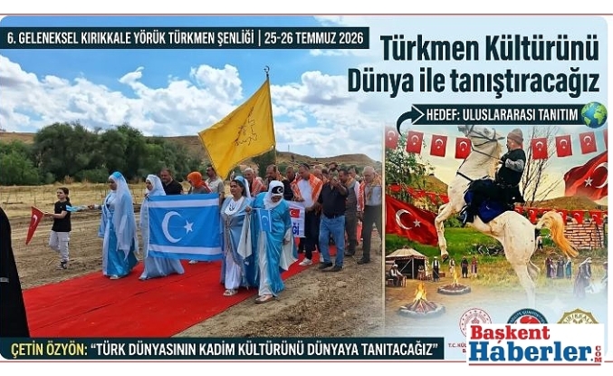 Kırıkkale 6. Yörük Türkmen Şenliği Büyük İlgi Gördü: Hedef Küresel Tanıtım