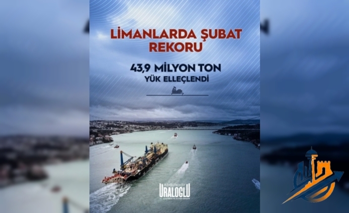 Türk Limanlarında Tarihi Rekor: Şubat Ayında Tüm Zamanların Zirvesi!