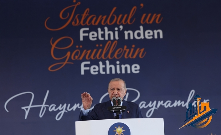 Cumhurbaşkanı Erdoğan: "İstanbul’un Fethi Bir Şehrin İmarı, İhyası ve Hayat Bulmasıdır!"