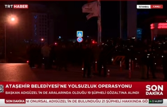 Ataşehir Belediyesi'ne yolsuzluk operasyonu: 19 şüpheli gözaltına alındı