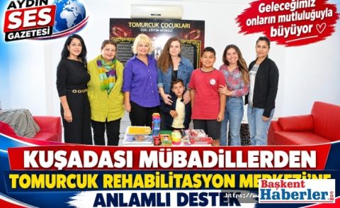 Kuşadası Mübadele Derneği’nden Anlamlı Ziyaret: Tomurcuk Rehabilitasyon Merkezi’ne Kırtasiye Desteği